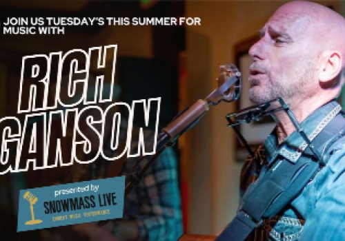 The image promotes summer music events with Rich Ganson, presented by Snowmass Live, taking place on Tuesdays.